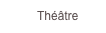          Théâtre